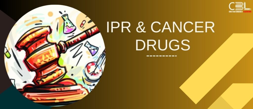 IPR & Cancer Drugs